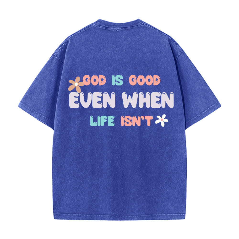 Christianartworkshop Dio è buono anche quando la vita non lo è - T-shirt unisex lavata - image 22