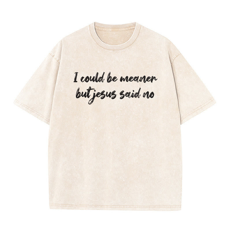 Christianartworkshop Potrei essere più cattivo, ma Gesù ha detto di no. Maglietta unisex con citazione divertente sulla fede. - Beige - 5XL - image 0