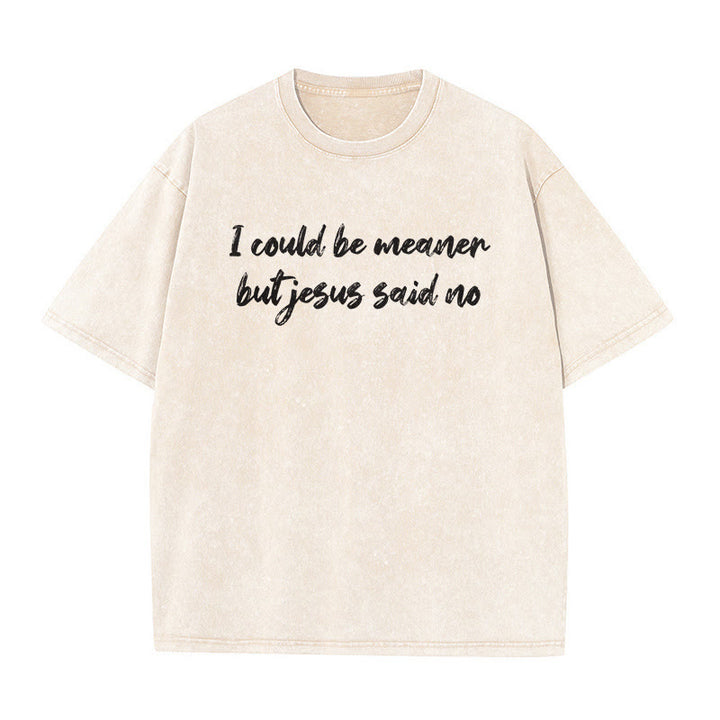 Christianartworkshop Potrei essere più cattivo, ma Gesù ha detto di no. Maglietta unisex con citazione divertente sulla fede. - Beige - 5XL - image 0