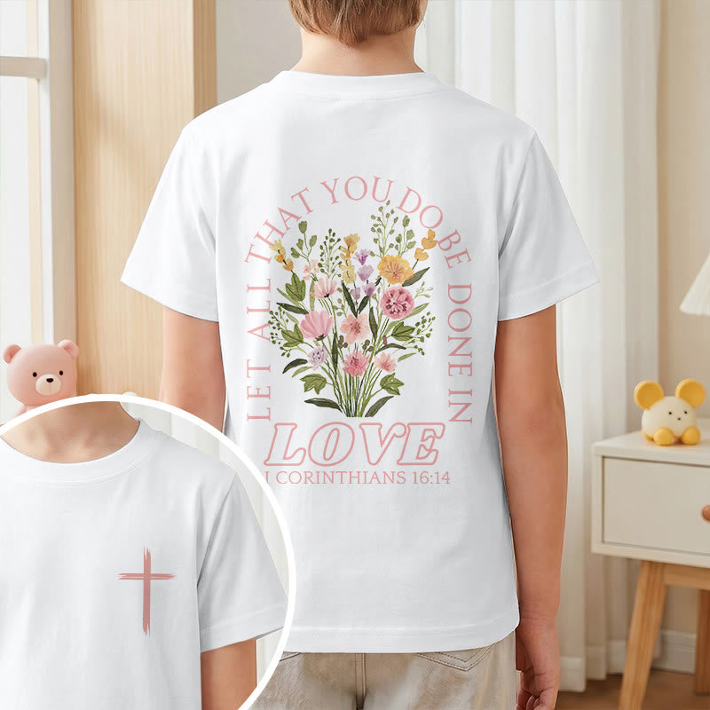 Christianartworkshop Maglietta classica a maniche corte per bambini con la scritta "Che tutto ciò che fate sia fatto con amore" e cornice floreale, con la scritta "Fai fede". - image 1
