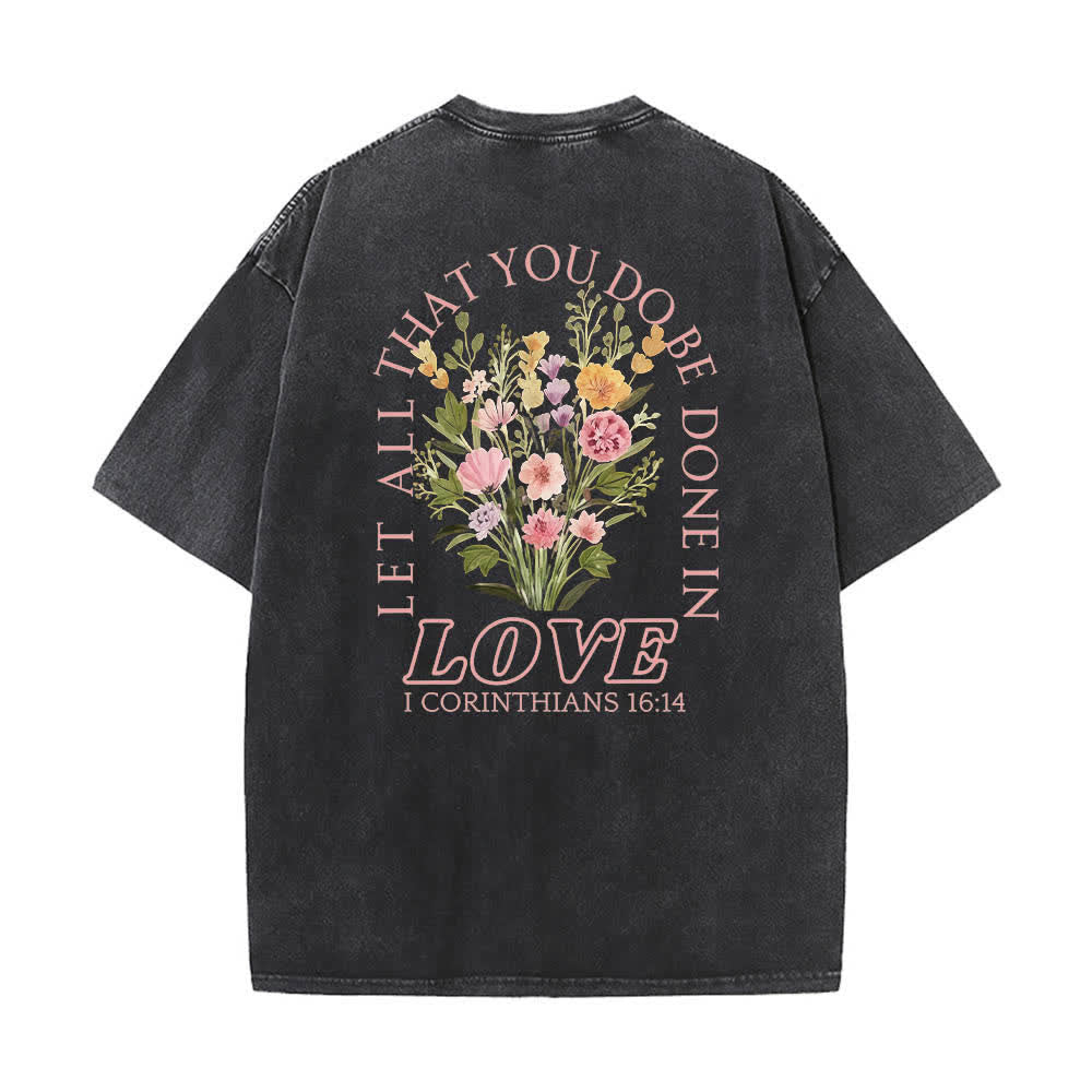 Christianartworkshop T-shirt lavata con stampa floreale a croce "Let All That You Do Be Done In Love" su entrambi i lati. - image 4