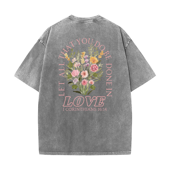 Christianartworkshop T-shirt lavata con stampa floreale a croce "Let All That You Do Be Done In Love" su entrambi i lati. - image 25