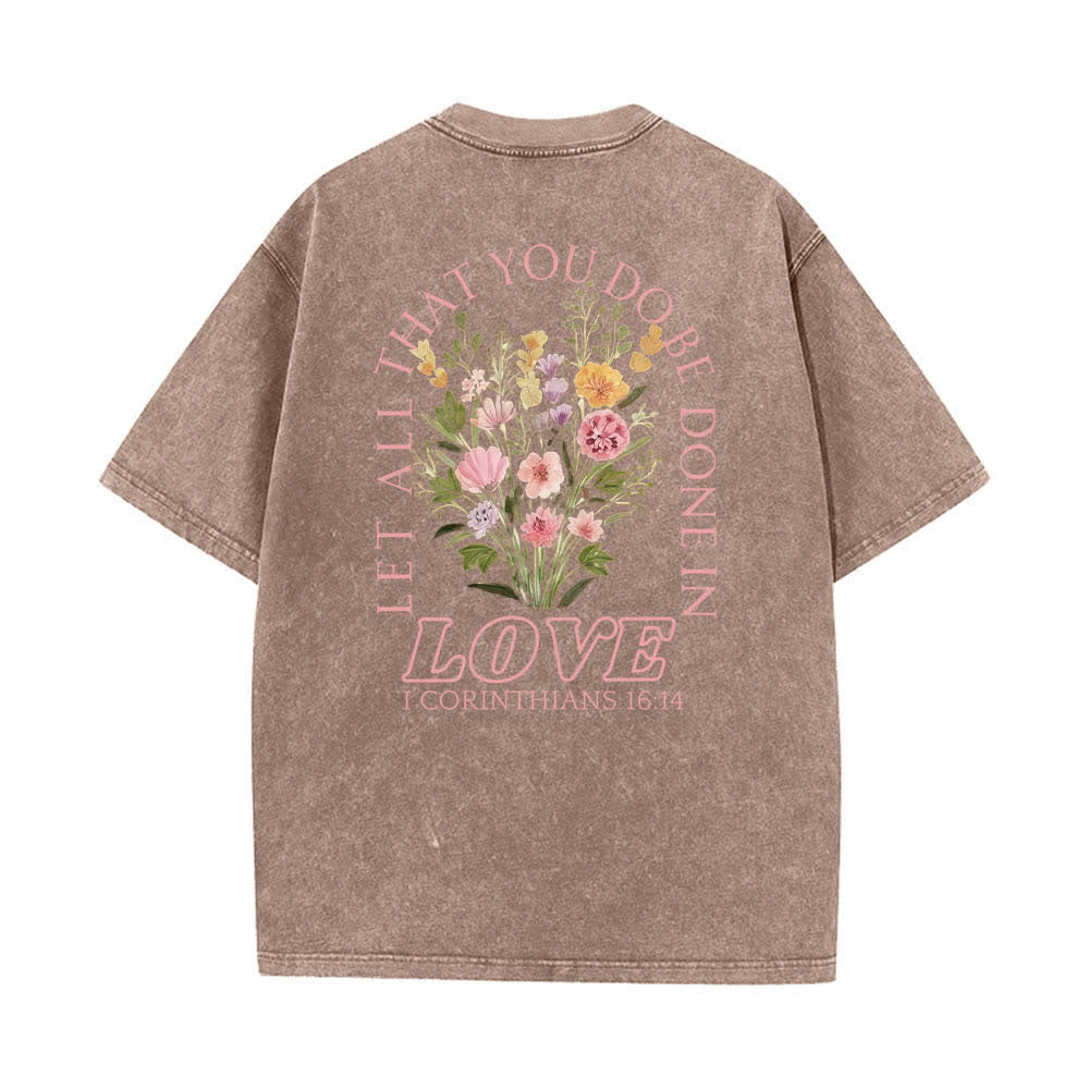 Christianartworkshop T-shirt lavata con stampa floreale a croce "Let All That You Do Be Done In Love" su entrambi i lati. - image 22