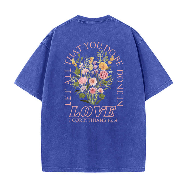 Christianartworkshop T-shirt lavata con stampa floreale a croce "Let All That You Do Be Done In Love" su entrambi i lati. - image 19