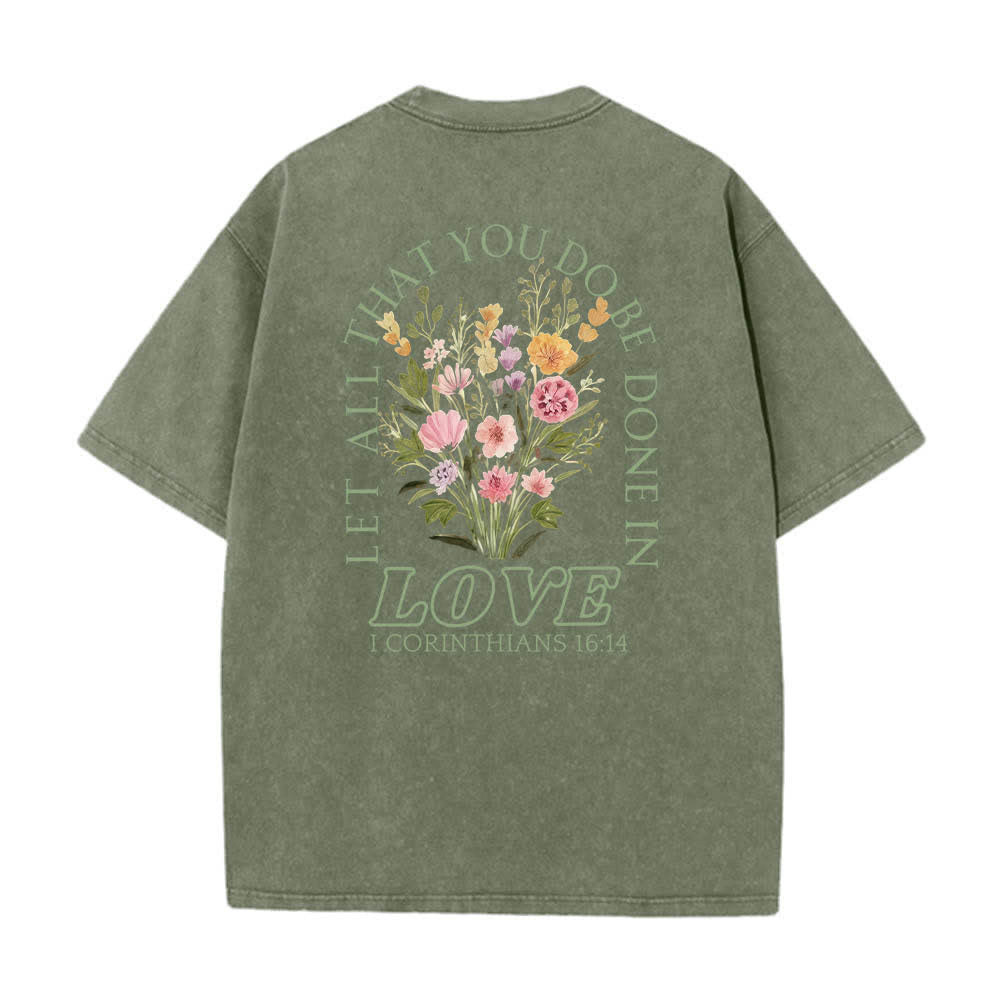 Christianartworkshop T-shirt lavata con stampa floreale a croce "Let All That You Do Be Done In Love" su entrambi i lati. - image 16
