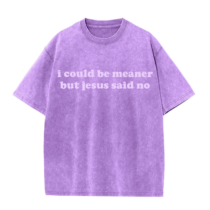 Christianartworkshop Potrei essere più cattivo, ma Gesù ha detto di no (T-shirt lavata) - Viola - 4XL - image 0